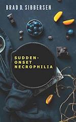 Sudden-Onset Necrophilia 