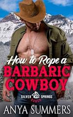 How To Rope A Barbaric Cowboy 
