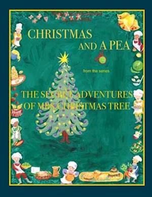 Christmas and a Pea from the series The Secret Adventures of Mrs. Christmas Tree