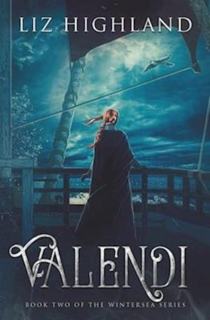 Valendi: Book Two of the Wintersea Series