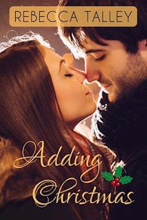 Adding Christmas: A Sweet Christmas Romance