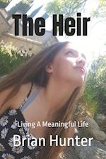 The Heir : Living A Meaningful Life 