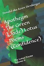 Apothegm The Green (Jade) Lotus Poems (Confidence): The Lotus Poems Volume II 