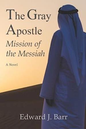 The Gray Apostle: Mission of the Messiah