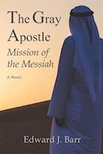 The Gray Apostle: Mission of the Messiah 