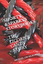 Shorty&Sparky Story Books: THE LICORICE CANDY STORY #2 