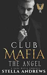 Club Mafia - The Angel: A Dark Mafia Romance 