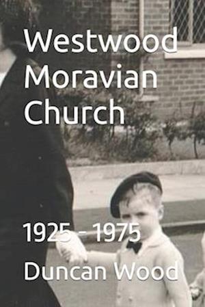 Westwood Moravian Church: 1925 - 1975