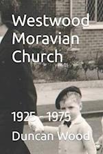 Westwood Moravian Church: 1925 - 1975 