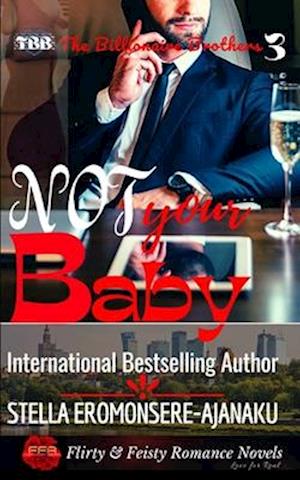 Not Your Baby: A BWWM Sweet & Steamy Romance