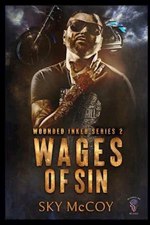 Wages of Sin: Wounded Inked MC Series: Book 2 MM Romance