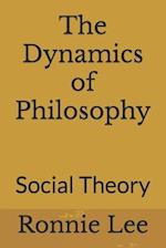 The Dynamics of Philosophy: Social Theory 