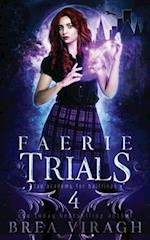 Faerie Trials: A Slow Burn Paranormal Fantasy Academy Romance 