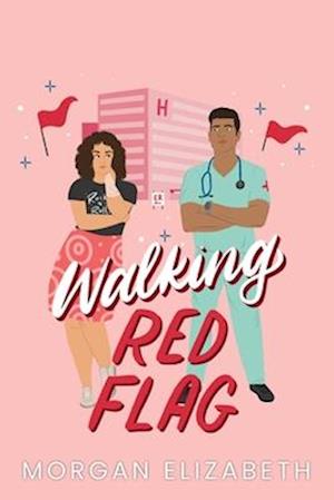 Walking Red Flag: A Small Town Romantic Comedy