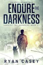 Endure the Darkness: A Post Apocalyptic EMP Survival Thriller 