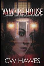 Vampire House and Other Early Cases of Justinia Wright, PI 