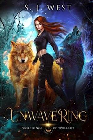 Unwavering (Wolf Kings of Twilight, Book 2)