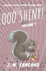 Ooo Shiny!: Absurd short stories for your favorite reading room! 