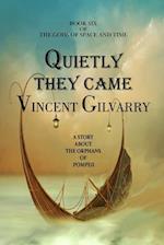 QUIETLY THEY CAME: Book Six of the Gods of Space and Time 
