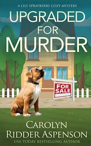 Upgraded for Murder : A Lily Sprayberry Cozy Mystery