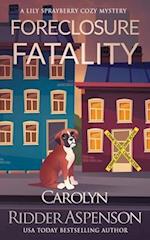 Foreclosure Fatality : A Lily Sprayberry Cozy Mystery 