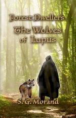 Forest Dwellers: The Wolves of Lupus 