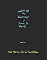 Warm-up for Trombone by Joseph Pardal vol.1: New York 