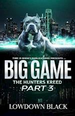 Big Game Part 3: The Hunters Kreed Part 3 