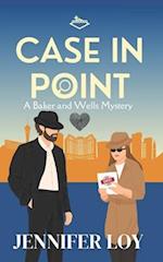 Case In Point, A Baker And Wells Mystery, Book One: A Cozy Mystery Series 