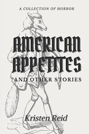 American Appetites : and Other Stories