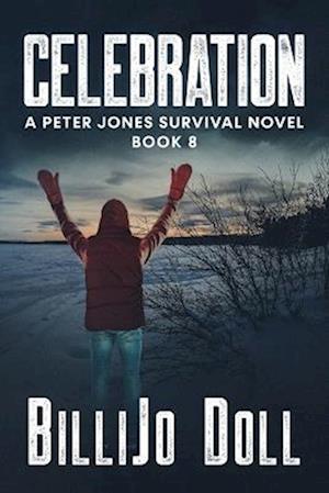 Celebration: a Peter Jones survival novel. Book 8