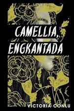 Camellia, Engkantada 