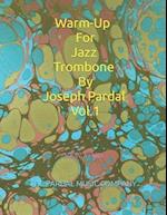 Warm-Up For Jazz Trombone By Joseph Pardal Vol.1 : NEW YORK 