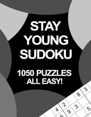 Stay Young Sudoku: 1050 Puzzles, All Easy
