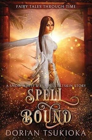 Spell Bound: A Snow White & Rumpelstiltskin Story