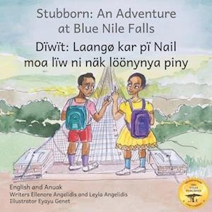 Stubborn: An Adventure at Blue Nile Falls in English and Anuak