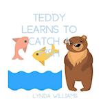 Teddy Learns to Catch a Fish Children's Book: For ages 3-5 