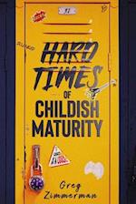 Hard Times of Childish Maturity 