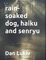 rain-soaked dog, haiku and senryu 