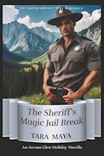 The Sheriff's Magic Summer Jail Break: An Arcana Glen Paranormal Holiday Novella 