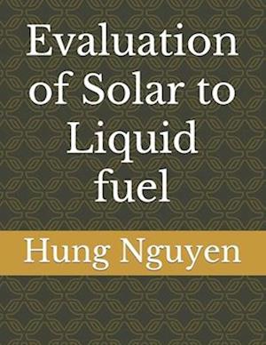 Evaluation of Solar to Liquid fuel