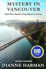 Mystery in Vancouver: A Chef Dani Rosetti Cozy Mystery 