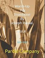 Warm-Up For Trombone By Joseph Pardal Vol.4 : NEW YORK 