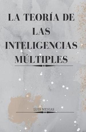 La Teoría de las Inteligencias Múltiples