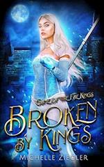 Broken by Kings : A Fae Why Choose Romance 