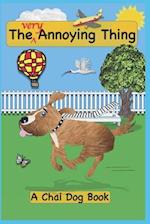 The Very Annoying Thing: A Chai Dog Book 