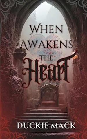 When Awakens the Heart