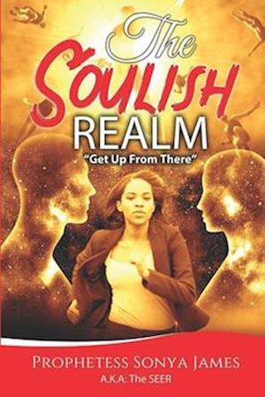 The Soulish Realm: Get Up From There