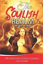 The Soulish Realm: Get Up From There 