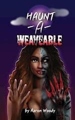 Haunt-A-Weaveable 